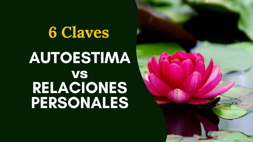 Autoestima y relaciones personales: 6 claves desde la psicología